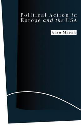Political Action in Europe and the USA - Alan Marsh - cover