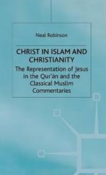 Christ in Islam and Christianity: The Representation of Jesus in the Qur’an and the Classical Muslim Commentaries