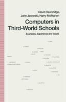 Computers in Third-World Schools: Examples, Experience and Issues - David Hawkridge,John Jaworski,Harry McMahon - cover