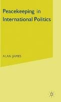 Peace Keeping in International Politics - Alan James - cover