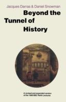 Beyond the Tunnel of History: A Revised and Expanded Version of the 1989 BBC Reith Lectures