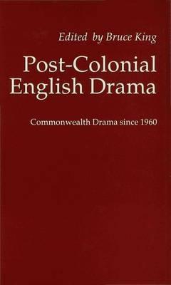 Post-Colonial English Drama: Commonwealth Drama since 1960 - cover