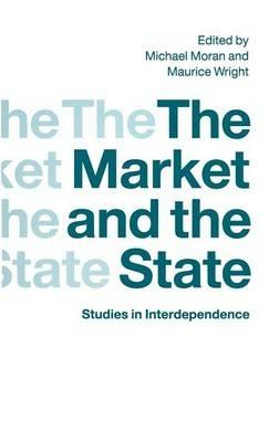 The Market and the State: Studies in Interdependence - cover