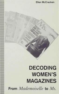 Decoding Women’s Magazines: From Mademoiselle to Ms. - Ellen McCracken - cover
