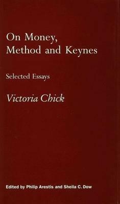 On Money, Method and Keynes: Selected Essays - Philip Arestis,Sheila C. Dow - cover