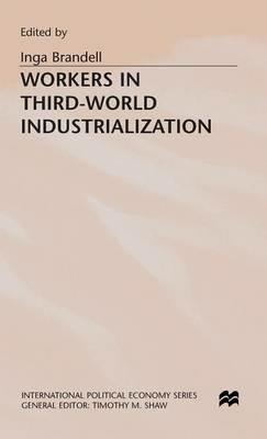 Workers in Third-World Industrialization - cover