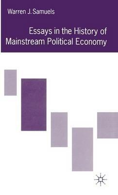 Essays in the History of Mainstream Political Economy - Warren J. Samuels - cover
