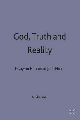 God, Truth and Reality: Essays in Honour of John Hick - Arvind Sharma - cover
