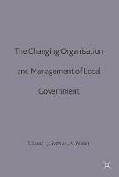 The Changing Organisation and Management of Local Government