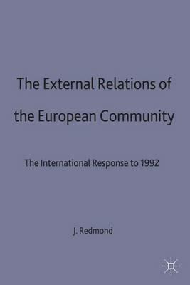 The External Relations of the European Community: The International Response to 1992 - cover