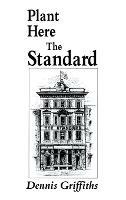 Plant Here The Standard - Dennis Griffiths - cover