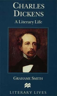 Charles Dickens: A Literary Life - Grahame Smith - cover