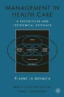 Management in Health Care: A Theoretical and Experiential Approach