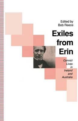 Exiles from Erin: Convict Lives in Ireland and Australia - cover