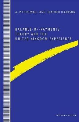 Balance-of-Payments Theory and the United Kingdom Experience - Heather D. Gibson,A.P. Thirlwall - cover