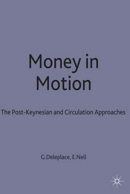 Money in Motion: The Post-Keynesian and Circulation Approaches - cover