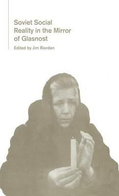 Soviet Social Reality in the Mirror of Glasnost - cover