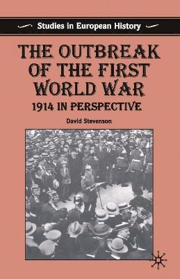 The Outbreak of the First World War: 1914 in Perspective - D. Stevenson - cover