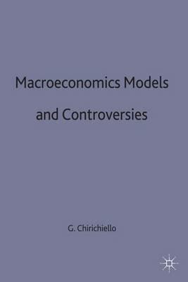 Macroeconomic Models and Controversies - G. Chirichiello - cover