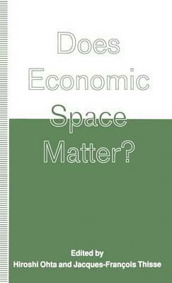 Does Economic Space Matter?: Essays in Honour of Melvin L. Greenhut - Hiroshi Ohta - cover
