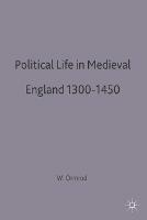 Political Life in Medieval England 1300-1450 - W Mark Ormrod - cover