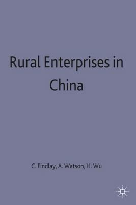 Rural Enterprises in China - Harry X. Wu,Christopher Findlay,Andrew Watson - cover