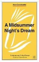 A Midsummer Night's Dream: Contemporary Critical Essays - cover