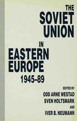 The Soviet Union in Eastern Europe, 1945-89 - cover