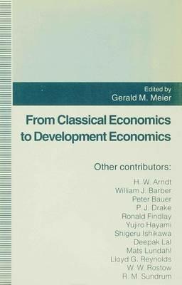 From Classical Economics to Development Economics - G. Meier - cover