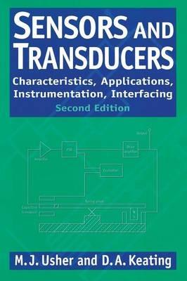 Sensors and Transducers: Characteristics, Applications, Instrumentation, Interfacing - M.J. Usher,D.A. Keating - cover