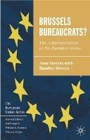 Brussels Bureaucrats?: The Administration of the European Union - Anne Stevens - cover