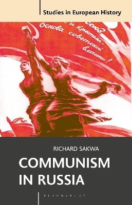 Communism in Russia - Richard Sakwa - cover
