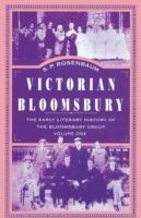 Victorian Bloomsbury: Volume 1: The Early Literary History of the Bloomsbury Group - S.P. Rosenbaum - cover