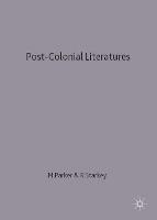 Post-Colonial Literatures: Achebe, Ngugi, Walcott and Desai - cover