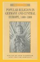 Popular Religion in Germany and Central Europe, 1400-1800 - cover