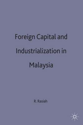 Foreign Capital and Industrialization in Malaysia - R. Rasiah - cover
