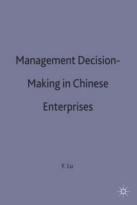 Management Decision-Making in Chinese Enterprises - Yuan Lu - cover