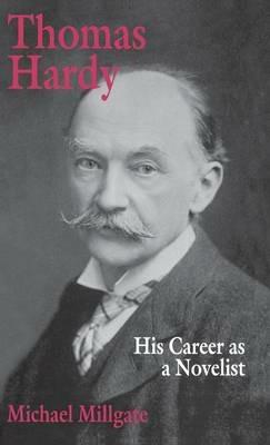 Thomas Hardy: His Career as a Novelist - M. Millgate - cover