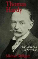 Thomas Hardy: His Career as a Novelist - M. Millgate - cover