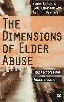 The Dimensions of Elder Abuse: Perspectives for Practitioners - Gerry Bennett,Paul Kingston,Bridget Penhale - cover