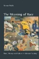 The Meaning of Race: Race, History and Culture in Western Society - Kenan Malik - cover