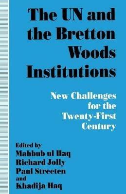 The UN and the Bretton Woods Institutions: New Challenges for the 21st Century - cover