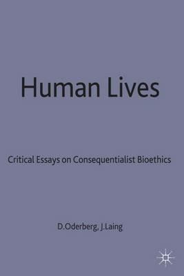 Human Lives: Critical Essays on Consequentialist Bioethics - cover