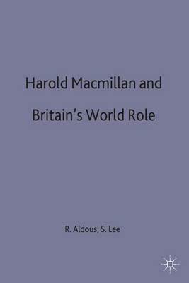 Harold Macmillan and Britain’s World Role - cover