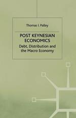 Post Keynesian Economics: Debt, Distribution and the Macro Economy