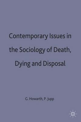 Contemporary Issues in the Sociology of Death, Dying and Disposal - Peter C. Jupp - cover