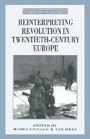 Reinterpreting Revolution in Twentieth-Century Europe - cover