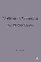 Challenges to Counselling and Psychotherapy - Alex Howard - cover