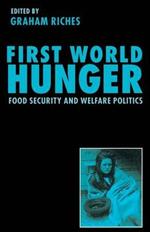 First World Hunger: Food Security and Welfare Politics