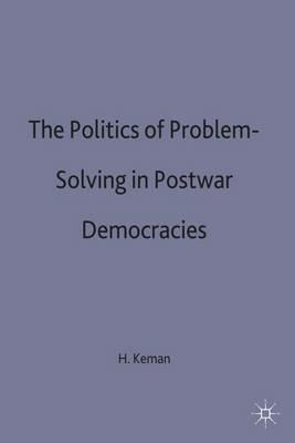 The Politics of Problem-Solving in Postwar Democracies - cover